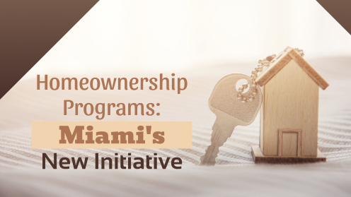 Homeownership Programs: Miami’s New Initiative