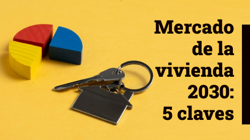 Mercado De La Vivienda 2030: ¿Boom O Crisis? 5 Puntos Clave