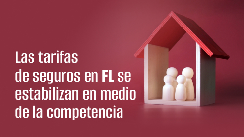 Las Tarifas De Seguros en FL Se Estabilizan en Medio De La Competencia